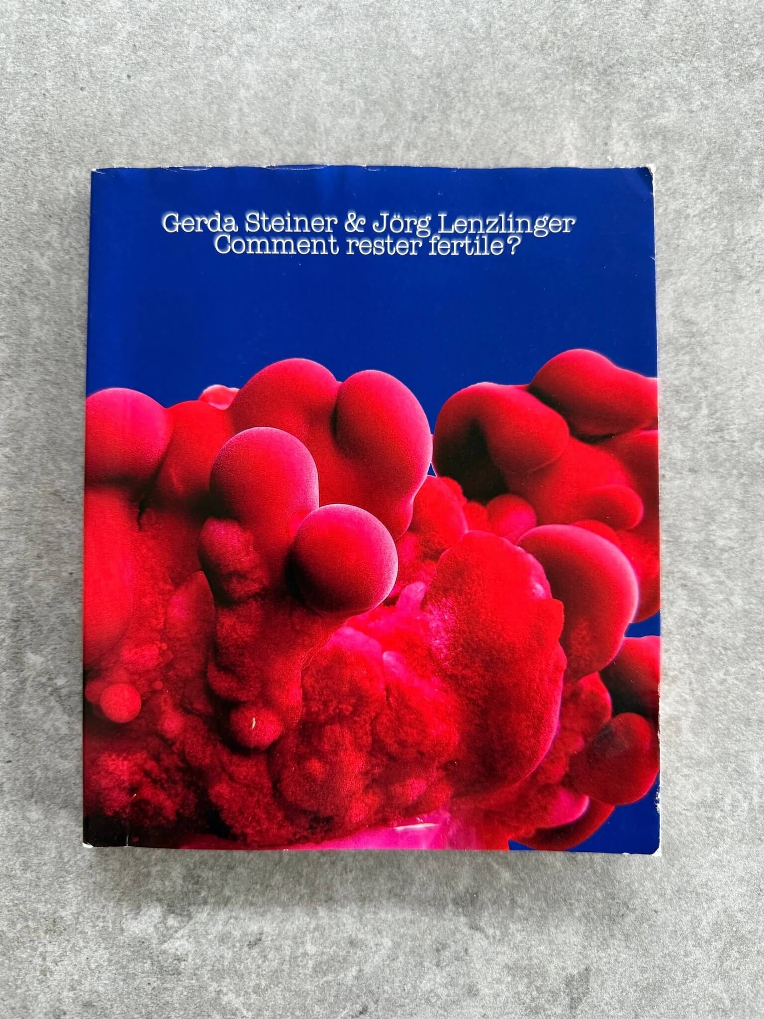 Gerda Steiner & Jörg Lenzlinger | Comment rester fertile ? | SIGNÉ - KaPaBooks